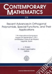 Recent Advances in Orthogonal Polynomials, Special Functions, and Their Applications libro in lingua di Arvesu J. (EDT), Lagomasino G. Lopez (EDT)