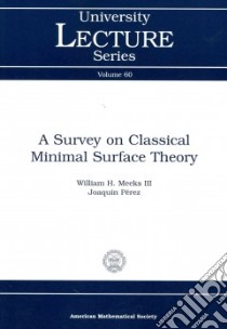 A Survey on Classical Minimal Surface Theory libro in lingua di Meeks William H. III, Perez Joaquin