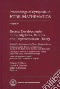 Recent Developments in Lie Algebras, Groups and Representation Theory libro in lingua di Misra Kailash C. (EDT), Nakano Daniel K. (EDT), Parshall Brian J. (EDT)