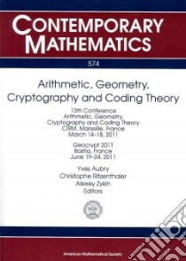 Arithmetic, Geometry, Cryptography and Coding Theory libro in lingua di Aubry Yves (EDT), Ritzenthaler Christophe (EDT), Zykin Alexey (EDT)