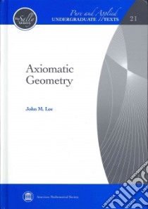Axiomatic Geometry libro in lingua di Lee John M.