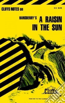 CliffsNotes on Hansberry's A Raisin in the Sun libro in lingua di Hansberry Lorraine