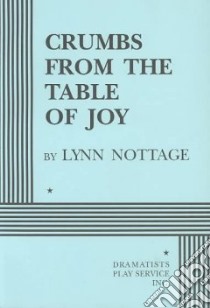 Crumbs from the Table of Joy libro in lingua di Nottage Lynn