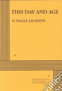 This Day and Age libro in lingua di Jackson Nagle