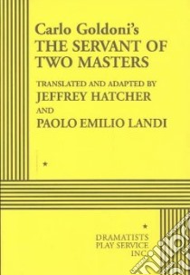 The Servant of Two Masters libro in lingua di Goldoni's Carlo, Hatcher Jeffrey (TRN), Landi Paolo Emilio (TRN), Hatcher Jeffrey (ADP), Landi Paolo Emilio (ADP)