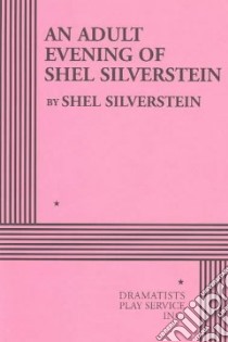 An Adult Evening of Shel Silverstein libro in lingua di Silverstein Shel