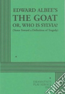 The Goat or Who Is Sylvia? libro in lingua di Albee Edward
