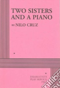 Two Sisters And A Piano libro in lingua di Cruz Nilo