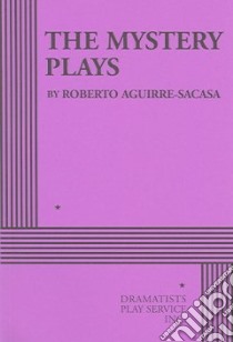 The Mystery Plays libro in lingua di Aguirre-Sacasa Roberto