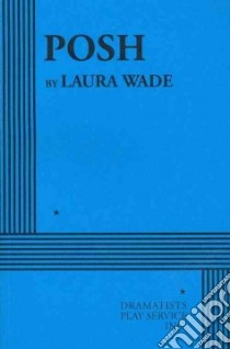 Posh libro in lingua di Wade Laura