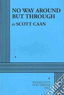 No Way Around but Through libro in lingua di Caan Scott