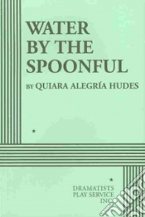 Water by the Spoonful libro in lingua di Hudes Quiara Alegria