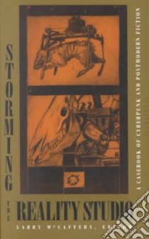 Storming the Reality Studio libro in lingua di McCaffery Larry (EDT), Kadrey Richard (CON), Acker Kathy (CON), Ballard J. G. (CON)
