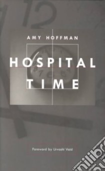 Hospital Time libro in lingua di Hoffman Amy, Vaid Urvashi (CON)