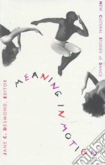 Meaning in Motion libro in lingua di Desmond Jane C. (EDT), Fish Stanley Eugene (EDT), Jameson Fredric (EDT)