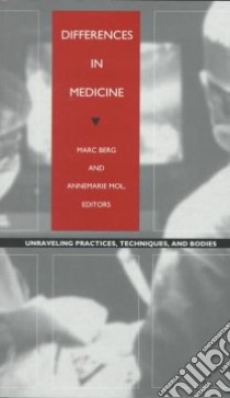 Differences in Medicine libro in lingua di Berg Marc (EDT), Mol Annemarie (EDT), Appadurai Arjun (EDT), Comaroff John L. (EDT)