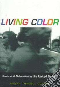 Living Color libro in lingua di Torres Sasha (EDT), Spigel Lynn (EDT), Haralovich Mary Beth (EDT), Kinder Marsha (EDT)