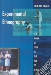 Experimental Ethnography libro in lingua di Russell Catherine