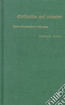 Civilization and Monsters libro in lingua di Figal Gerald A.