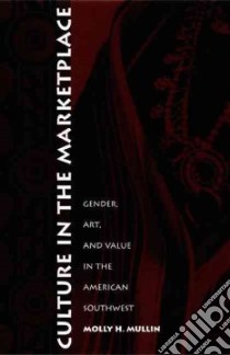 Culture in the Marketplace libro in lingua di Mullin Molly H., Thomas Nicholas (EDT)