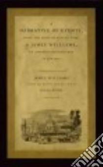 A Narrative of Events, Since the First of August, 1834 libro in lingua di Williams James, Paton Diana (EDT), Paton Diana, Silverblatt Irene (EDT)