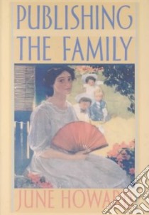 Publishing the Family libro in lingua di Howard June, Pease Donald E. (EDT)