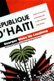 Georges Woke Up Laughing libro in lingua di Schiller Nina Glick, Fouron Georges Eugene, Joseph Gilbert M. (EDT), Rosenberg Emily S. (EDT)