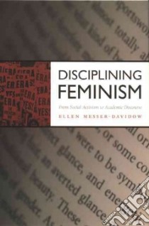 Disciplining Feminism libro in lingua di Messer-Davidow Ellen