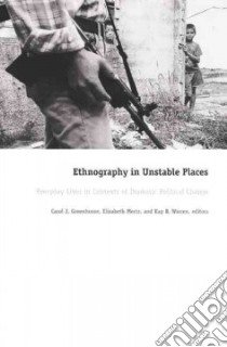 Ethnography in Unstable Places libro in lingua di Greenhouse Carol J. (EDT), Mertz Elizabeth (EDT), Warren Kay B. (EDT), Mcc. Lewin Carroll (CON)