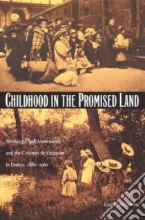 Childhood in the Promised Land libro in lingua di Downs Laura Lee