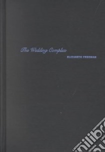 The Wedding Complex libro in lingua di Freeman Elizabeth