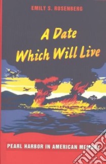 A Date Which Will Live libro in lingua di Rosenberg Emily S., Joseph Gilbert M. (EDT)