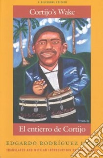 El Entierro De Cortijo / Cortijo's Wake libro in lingua di Julia Edgardo Rodriguez, Flores Juan (INT), Rodriguez Julia Edgardo