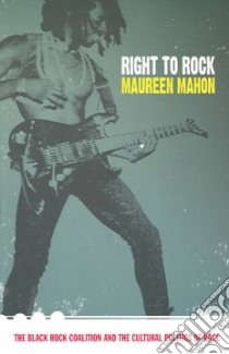Right To Rock libro in lingua di Mahon Maureen