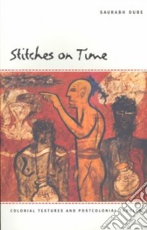 Stitches on Time libro in lingua di Dube Saurabh