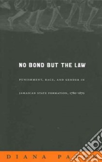 No Bond But The Law libro in lingua di Paton Diana