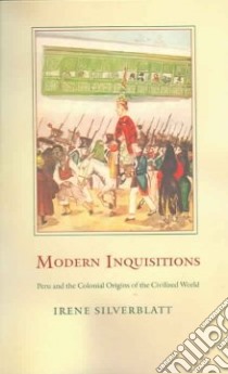 Modern Inquisitions libro in lingua di Silverblatt Irene