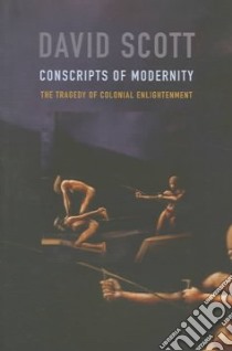 Conscripts of Modernity libro in lingua di Scott David