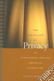 The Public Life Of Privacy In Nineteenth-Century American Literature libro in lingua di Margolis Stacey