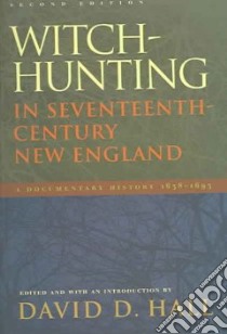 Witch-Hunting In Seventeenth-Century New England libro in lingua di Hall David D. (EDT)