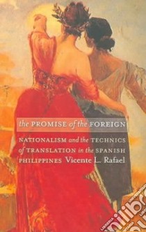 The Promise of the Foreign libro in lingua di Rafael Vicente L.