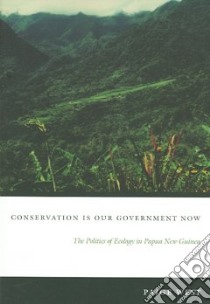 Conservation Is Our Government Now libro in lingua di West Paige