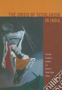 The Crisis of Secularism in India libro in lingua di Needham Anuradha Dingwaney (EDT), Sunder Rajan Rajeswari (EDT)
