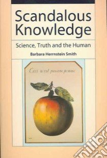 Scandalous Knowledge libro in lingua di Smith Barbara Herrnstein