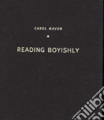 Reading Boyishly libro in lingua di Mavor Carol