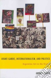 Avant-Garde, Internationalism, and Politics libro in lingua di Giunta Andrea, Kahn Peter (TRN)