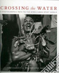 Crossing the Water libro in lingua di Garoutte Claire, Wambaugh Anneke