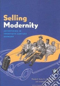 Selling Modernity libro in lingua di Swett Pamela E. (EDT), Wiesen S. Jonathan (EDT), Zatlin Jonathan R. (EDT)