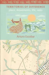 Territories of Difference libro in lingua di Escobar Arturo