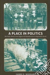 A Place in Politics libro in lingua di Woodard James P.